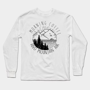 Morning Coffee And Mountain Air Hiking Long Sleeve T-Shirt